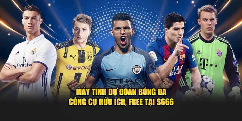 Máy Tính Dự Đoán Bóng Đá Công Cụ Hữu Ích, Free Tại S666